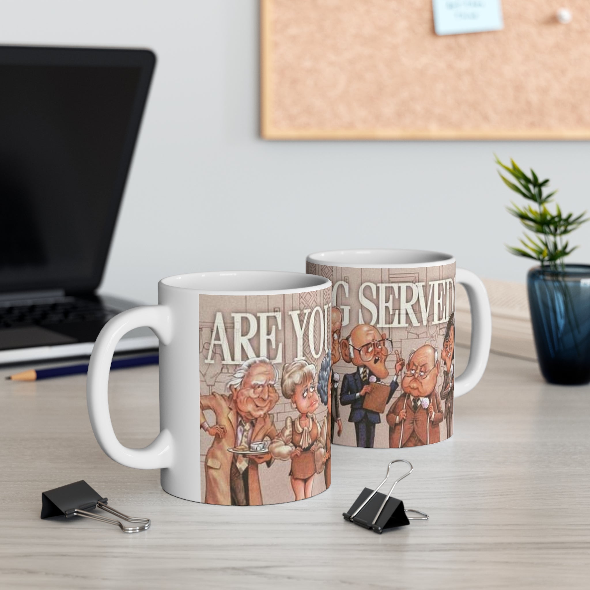 Are you being served- White Ceramic Mug - Creations by Chris and Carlos